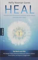 Heal: Verändere Dein Bewusstsein, verändere Deinen Körper
