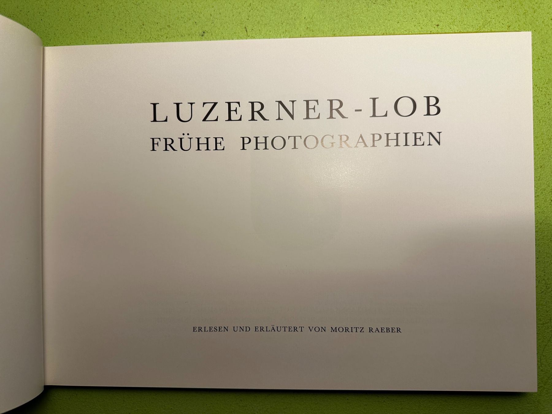 Libri: Moritz Raeber: Luzerner-Lob. Frühe Photographien. – Usato da Zürich venduto da allp 1