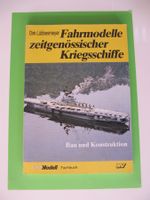 Fahrmodelle zeitgenössischer Kriegsschiffe  Dirk Lübbesmeyer