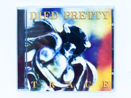 Died Pretty - Trace