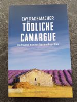 TÖDLICHE CAMARGUE / Cay Rademacher /  Provence Krimi