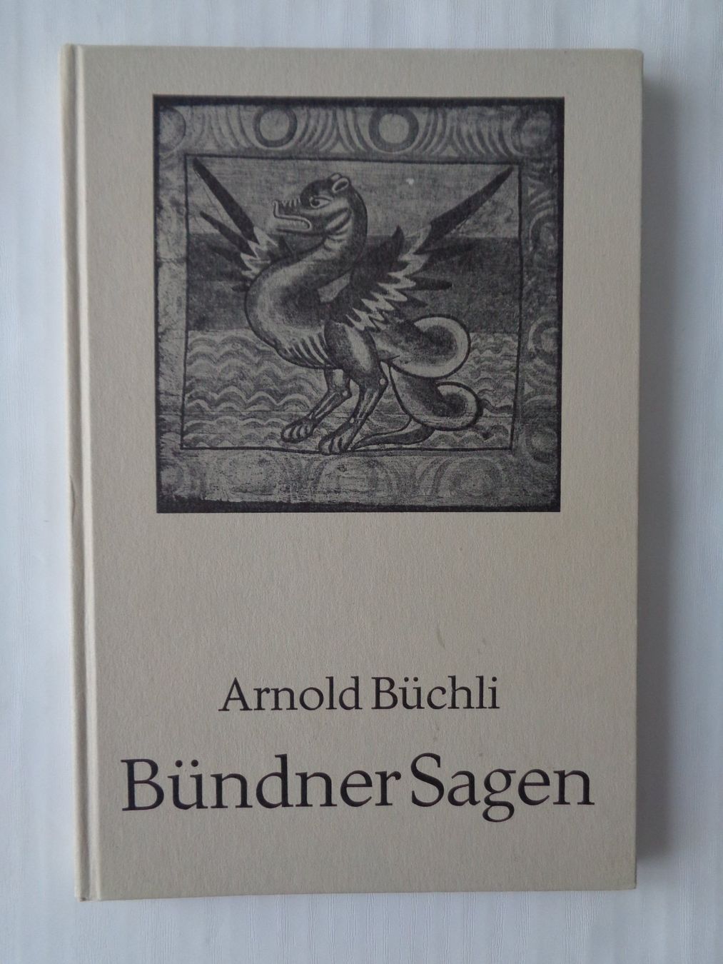 Bücher: Bündner Sagen - Arnold Büchli - 1976 – Gebraucht aus Chur von Oregano1