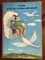 Globi will ins Schlaraffenland - 1.Auflage 1949