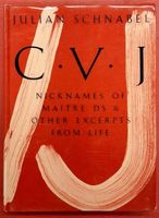Julian Schnabel: Cvj Nicknames of Maitre D's and Other Excer