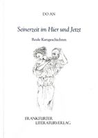 Do An, Seinerzeit im Hier und Jetzt (reale Kurzgeschichten)