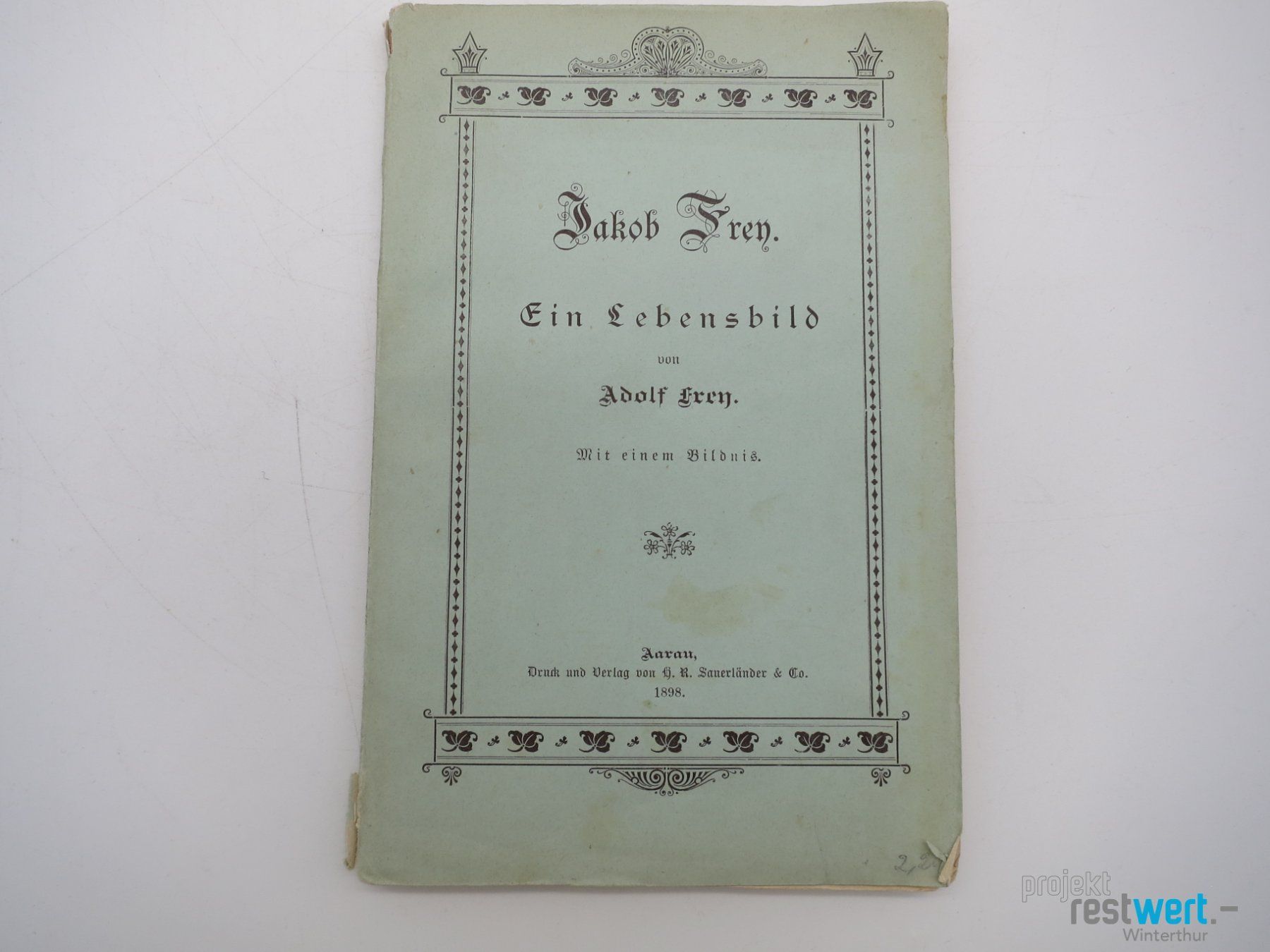 Libri: JAKOB FREY ein Lebensbild von Adolf Frey – Usato da Winterthur venduto da Restwert_Winterthur