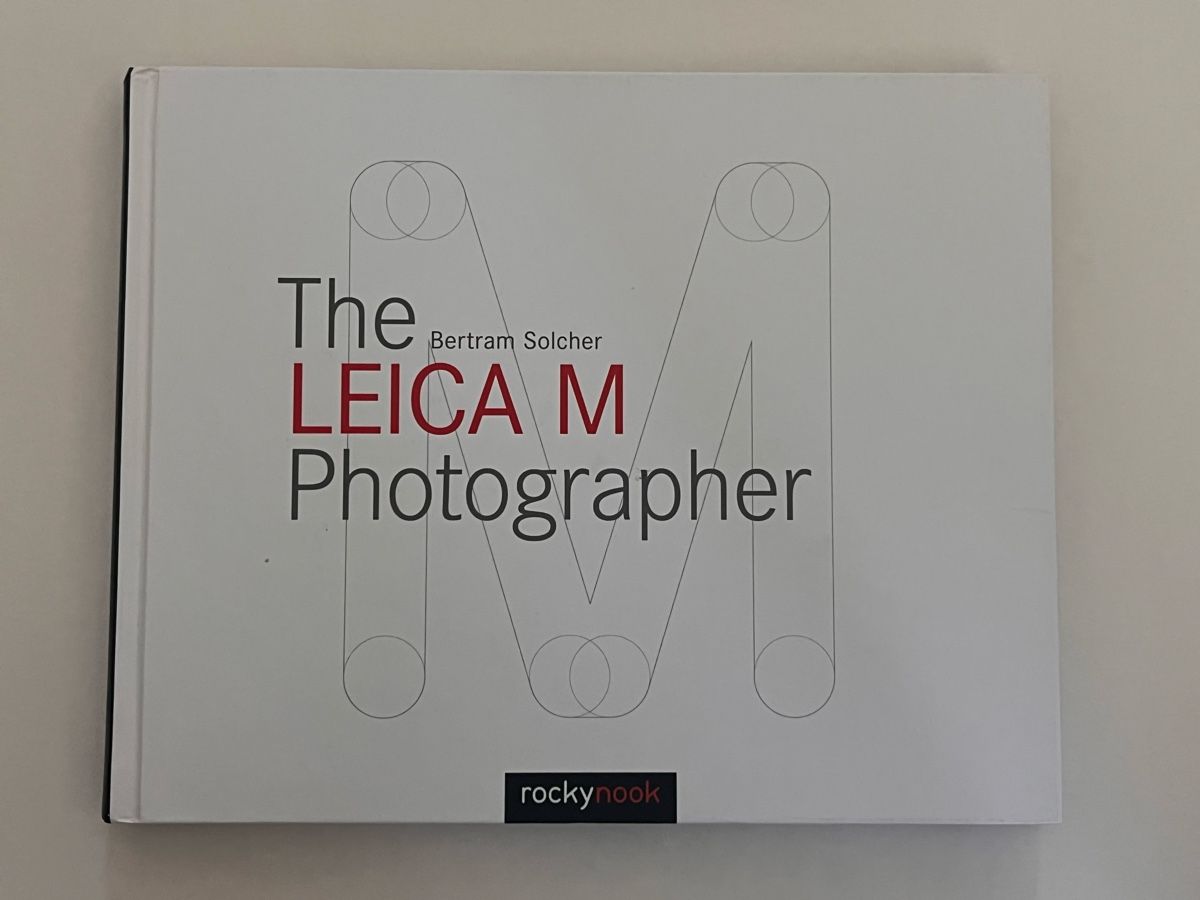 Bücher: The Leica M Photographer - Bertram Solcher – Gebraucht aus Boudry von martin8mum