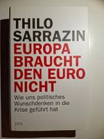 Thilo Sarrazin: Europa braucht den Euro nicht!