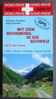 Mit dem Wohnmobil in die Schweiz, Osten, Womo-Reihe Band 51