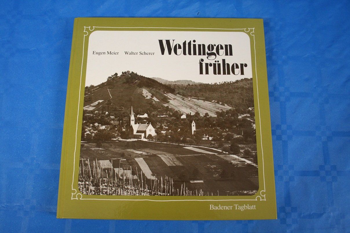 Bücher: Wettingen früher Eugen Meier, Walter Scherer – Gebraucht aus Wettingen von zibi137