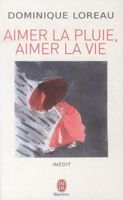 Aimer la pluie, aimer la vie