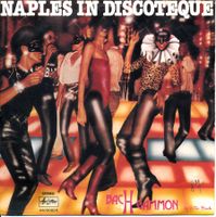 BACH GAMMON - NAPLES IN DISCOTEQUE (7'' Vinyl Single VG)