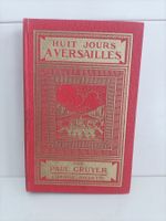 Huit jours à Versailles / Paul Gruyer / Hachette 1920