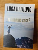 Luca di Fulvio - Le Paradis Caché (NEUF)