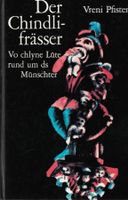 Der Chindlifrässer vo chlyne Lüte rund um ds Münschter