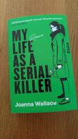 MY LIFE AS A SERIAL KILLER Roman Joanna Wallace