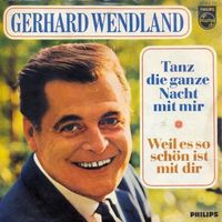 Wendland Gerhard - Tanze die ganze Nacht mit mir (7")