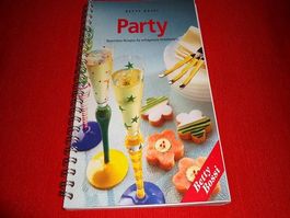 Betty Bossi Party-Buch: Rezepte für deine Party