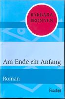 Am Ende ein Anfang – Barbara Bronnen – Roman – TB – wie neu