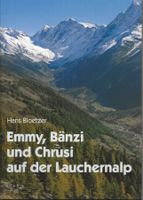Emmy, Bänzi und Chrusi auf der Lauchernalp Hans Bloetzer