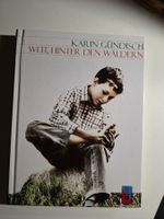 Weit, Hinter den Wäldern - Karin Gündisch - 2010