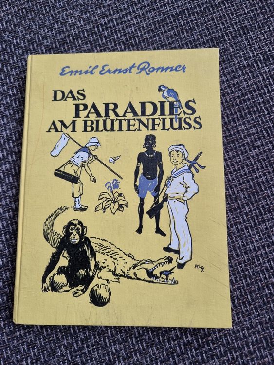 Das Paradies am Blütenfluss, Emil Ernst Ronner, alte Schrift Kaufen