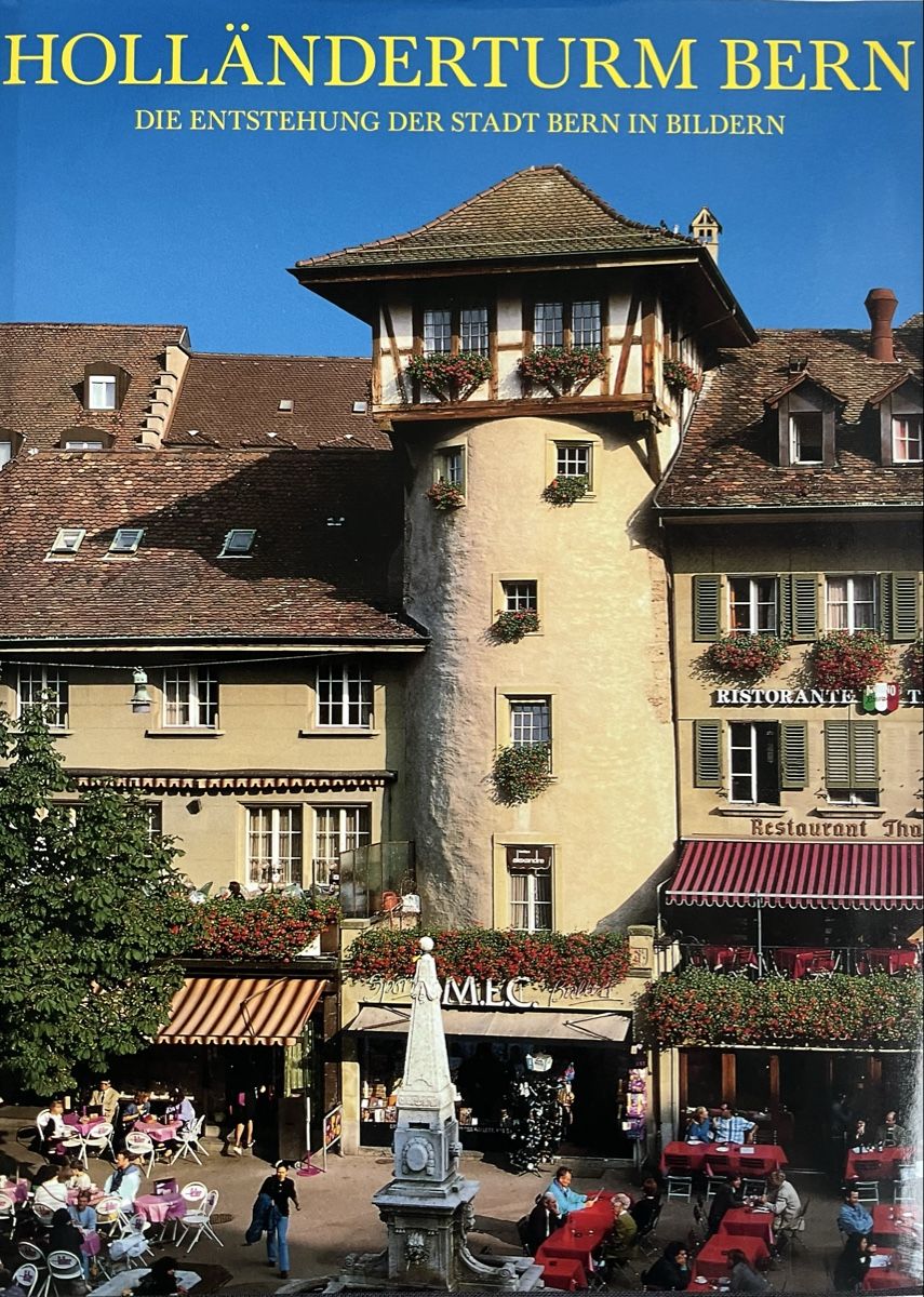 Libri: Holländerturm Bern, Die Entstehung der Stadt Bern – Nuovo (secondo la descrizione) da Oberhofen Thun'see venduto da SwissTreasure