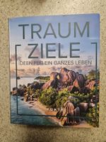 Kunth Traumziele: Ideen für ein ganzes Leben Neuwertig!