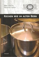 Kochen wie im alten Bern
