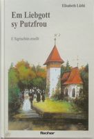 Em Liebgott sy Putzfrou (Sigristin aus Thun BE erzählt) 2000