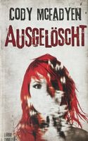 AUSGELÖSCHT - CODY MCFADYEN - THRILLER - GEBUNDENE AUSGABE