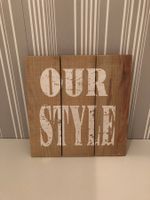 Holzschild "Our Style"