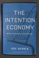 THE INTENTION ECONOMY. When Customers Take Charge. Doc Searl