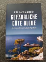 GEFÄHRLICHE CÔTE BLEUE / Cay Rademacher /  Provence Krimi