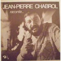 Jean-Pierre Chabrol raconte...