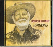 CD - COWBOY JACK CLEMENT Guess Things Happen That Way (2004)