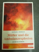 Müller und die Ambulanzexplosion / Raphael Zehnder / Krimi