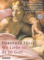 Wo Liebe ist, da ist Gott. Eine Meditation in Texten, Bilder