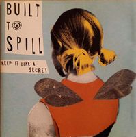 Built To Spill KEEP IT LIKE A SECRET Alternative Rock CD