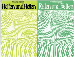 P. Thomas Häberle Helfen und Heilen / Raten und Retten