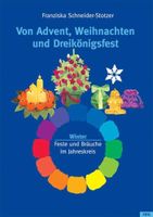 Von Advent, Weihnachten und Dreikönigsfest: Feste und Bräuch