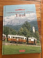 Lokalbahnromantik in Südlichen Tirol