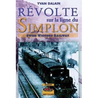 Libri: Révolte sur la ligne du Simplon - Yvan Dalain – Usato da Avenches venduto da Optimus_