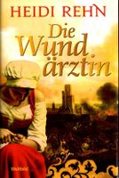 Rehn Heidi - Die Wundärztin (geb) / Hist.Roman