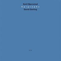 Ketil Bjørnstad / David Darling – Epigraphs