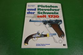 Pistolen und Revolver der Schweiz seit 1720 Buch Militär