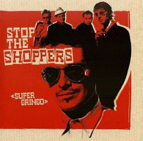 Stop The Shoppers – Super Gringo