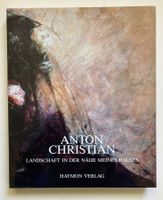 ANTON CHRISTIAN - Landschaft in der Nähe meines Hauses