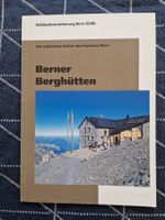 Berner Berghütten: Die schönsten Seiten
