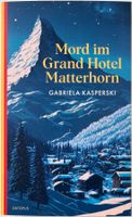 Mord im Grand Hotel Matterhorn – Gabriela Kasperski – Top